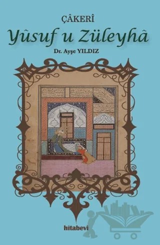 Çakeri Yusuf u Züleyha – Ayşe Yıldız – Hitabevi Yayınları kitap kapağı