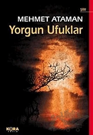 Yorgun Ufuklar – Mehmet Ataman – Kora Yayın kitap kapağı