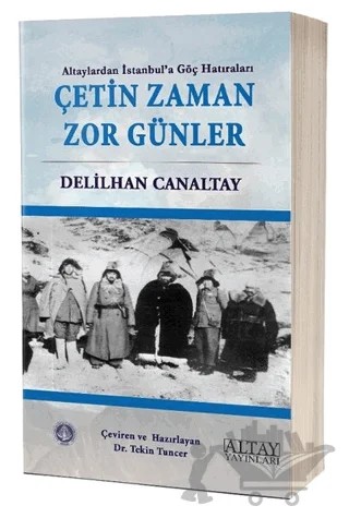 Çetin Zaman Zor Günler – Delilhan Canaltay – Altay Yayınları kitap kapağı