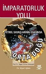 İmparatorluk Yolu -Petrol Savaşlarının Odağında Orta Doğu- – Veysel Ayhan – Nobel Yayın kitap kapağı