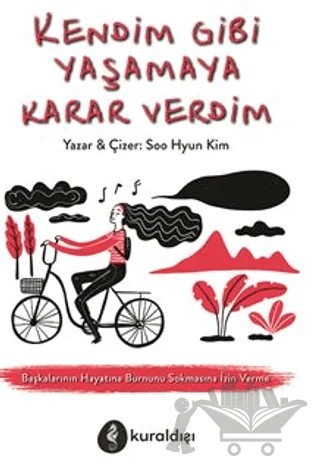 Kendim Gibi Yaşamaya Karar Verdim – Soo Hyun Kim – Kuraldışı Yayınevi kitap kapağı