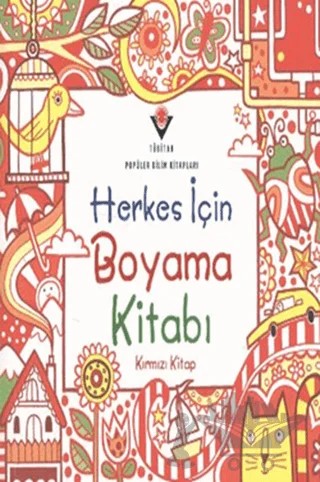 Herkes İçin Boyama Kitabı - Kırmızı Kitap – Fiona Watt – TÜBİTAK Yayınları kitap kapağı