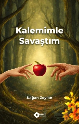 Kalemimle Savaştım – Kağan Zoylan – Bediz Yayınları kitap kapağı