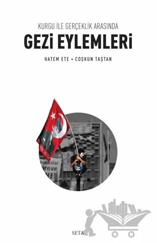 Kurgu ile Gerçeklik Arasında Gezi Eylemleri – Coşkun Taştan, Hatem Ete – Seta Yayınları kitap kapağı