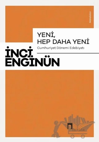 Yeni, Hep Daha Yeni – İnci Enginün – Dergah Yayınları kitap kapağı