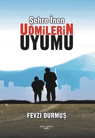 Şehre İnen Udmilerin Uyumu – Fevzi Durmuş – Sokak Kitapları Yayınları kitap kapağı