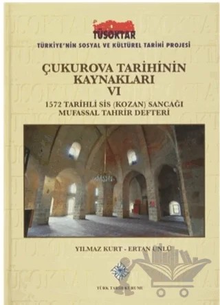 Çukurova Tarihinin Kaynakları 6 – Ertan Ünlü, Yılmaz Kurt – Türk Tarih Kurumu Yayınları kitap kapağı