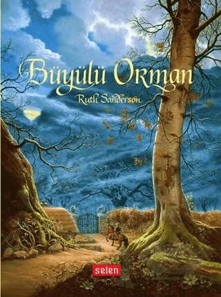 Büyülü Orman – Ruth Sanderson – Selen Çocuk kitap kapağı