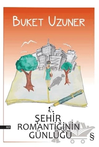 Şehir Romantiğinin Günlüğü – Buket Uzuner – Everest Yayınları kitap kapağı