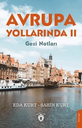 Avrupa Yollarında 2 – Eda Kurt, Şahin Kurt – Dorlion Yayınları kitap kapağı