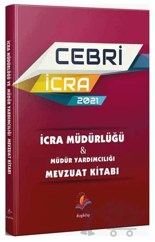 2021 İcra Müdür ve Yardımcılığı Cebri İcra Mevzuat Kitabı – Kolektif – Dizgi Kitap kitap kapağı