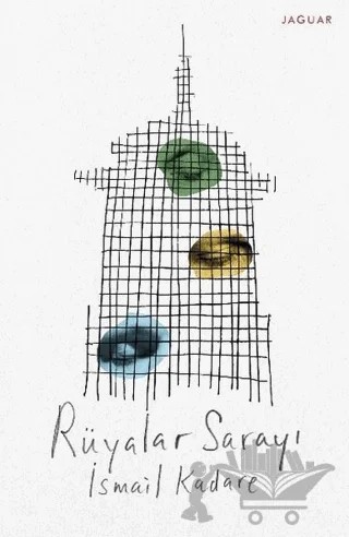Rüyalar Sarayı – İsmail Kadare – Jaguar Kitap kitap kapağı