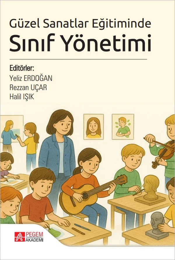 Güzel Sanatlar Eğitiminde Sınıf Yönetimi – Pegem Akademi Yayıncılık kitap kapağı