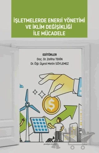 İşletmelerde Enerji Yönetimi ve İklim Değişikliği ile Mücadele – Zeliha Tekin, Metin Söylemez – Paradigma Akademi Yayınları kitap kapağı