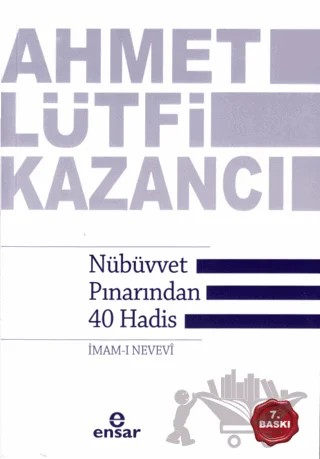 Nübüvvet Pınarından 40 Hadis (İmam-ı Nevevi) – Ahmet Lütfi Kazancı – Ensar Neşriyat kitap kapağı