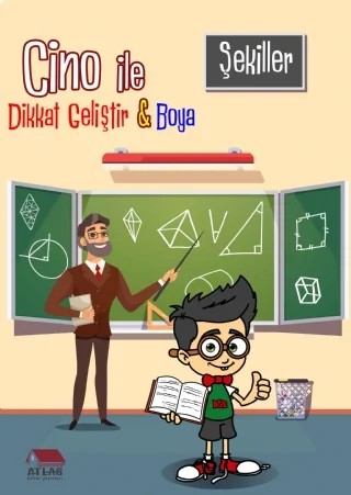 Cino ile Dikkat Geliştir & Boya - Şekiller – Musa Kazım Argun – Atlas Yayınevi Çocuk kitap kapağı