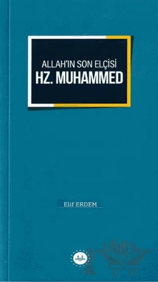 Allah’ın Son Elçisi Hz. Muhammed – Elif Erdem – Diyanet İşleri Başkanlığı kitap kapağı