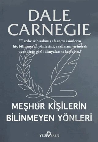 Meşhur Kişilerin Bilinmeyen Yönleri – Dale Carnegie – Yediveren Yayınları kitap kapağı