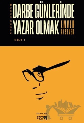 Buruk Günce – Darbe Günlerinde Yazar Olmak - Cilt 1 – Enver Aysever – SRC Kitap kitap kapağı