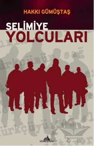 Selimiye Yolcuları – Hakkı Gümüştaş – Kültürkent Kuledibi Yayınları kitap kapağı