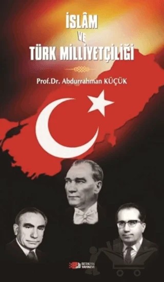 İslam ve Türk Milliyetçiliği – Abdurrahman Küçük – Berikan Yayınevi kitap kapağı