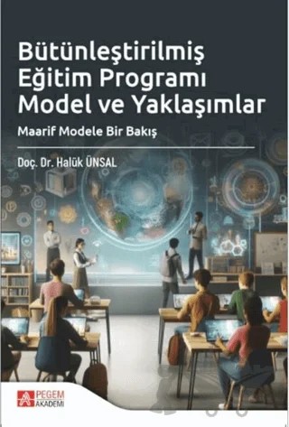 Bütünleştirilmiş Eğitim Programı Model ve Yaklaşımlar – Halük Ünsal – Pegem Akademi Yayıncılık kitap kapağı