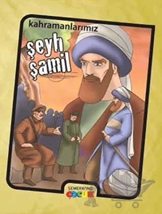 Şeyh Şamil - Kahramanlarımız – İbrahim Kalkan – Semerkand Çocuk Yayınları kitap kapağı