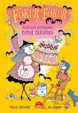 Fokur Fokur - Muhteşem Büyükanne Yemek Yarışması – Tracey Corderoy – Martı Çocuk Yayınları kitap kapağı