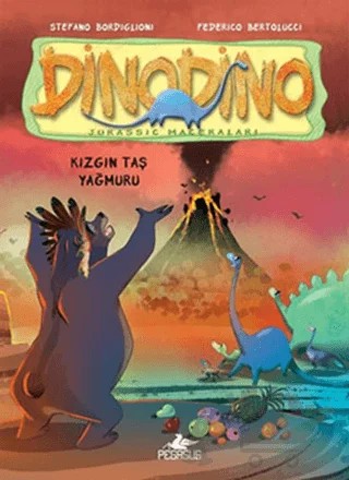 Kızgın Taş Yağmuru - Dinodino 2 – Stefano Bordiglioni – Pegasus Çocuk Yayınları kitap kapağı