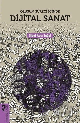 Oluşum Süreci İçinde Dijital Sanat – Sibel Avcı Tuğal – HayalPerest Kitap kitap kapağı