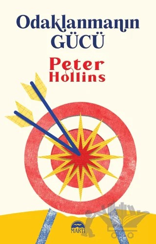 Odaklanmanın Gücü – Peter Hollins – Martı Yayınları kitap kapağı