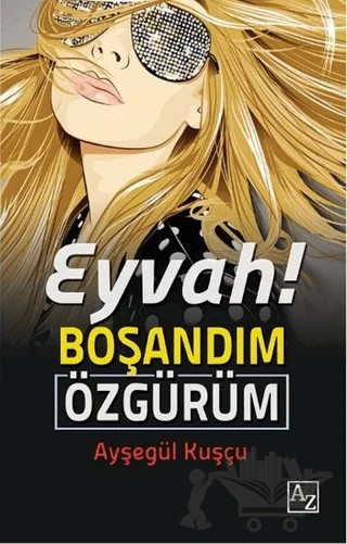 Eyvah! Boşandım Özgürüm – Ayşegül Kuşçu – Az Kitap kitap kapağı