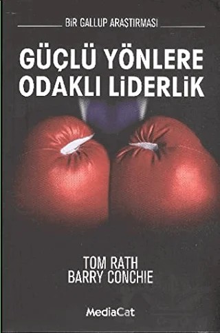 Güçlü Yönlere Odaklı Liderlik – Barry Conchie, Tom Rath – MediaCat Kitapları kitap kapağı
