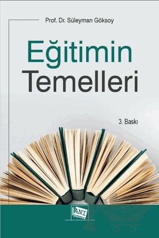 Eğitimin Temelleri – Süleyman Göksoy – Anı Yayıncılık kitap kapağı