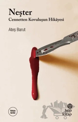Neşter - Cennetten Kovuluşun Hikayesi – Ateş Barut – Hep Kitap kitap kapağı