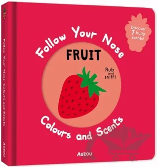 Follow Your Nose: Colours and Scents Fruit – Mr Iwi – Auzou Books kitap kapağı