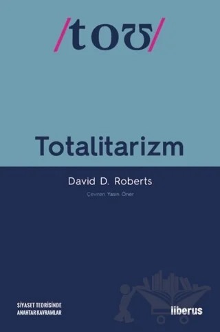 Totalitarizm – David D. Roberts – Liberus Yayınları kitap kapağı