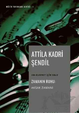 Zamanın Ruhu: Aksak Zamanı – Attila Kadri Şendil – Gece Kitaplığı kitap kapağı