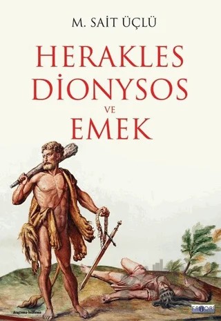 Herakles Dionysos ve Emek – M. Sait Üçlü – Favori Yayınları kitap kapağı