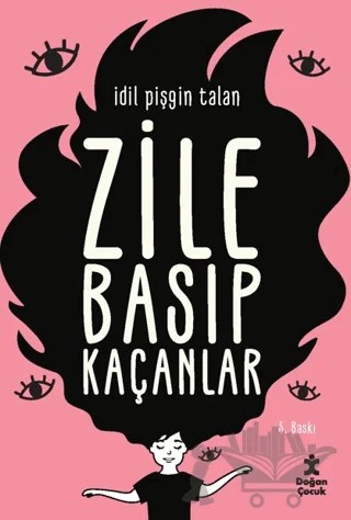 Zile Basıp Kaçanlar – İdil Pişgin Talan – Doğan Çocuk kitap kapağı