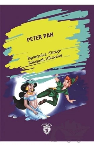Peter Pan (Peter Pan) İspanyolca Türkçe Bakışımlı Hikayeler – Kolektif – Dorlion Yayınları kitap kapağı