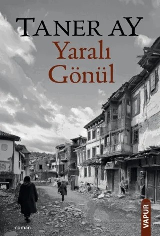 Yaralı Gönül – Taner Ay – Vapur Yayınları kitap kapağı