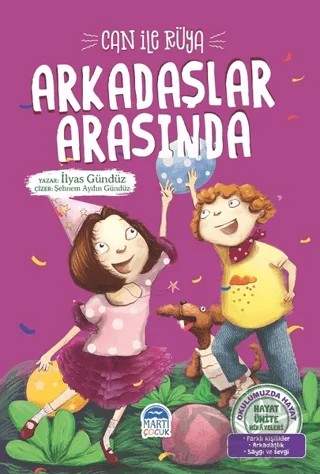 Can ile Rüya Arkadaşlar Arasında - Hayat Ünite Hikayeleri – İlyas Gündüz – Martı Çocuk Yayınları kitap kapağı