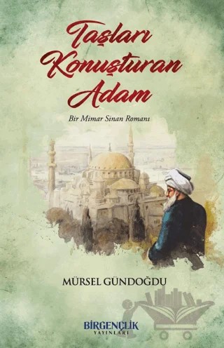Taşları Konuşturan Adam – Mürsel Gündoğdu – Bir Gençlik Yayınları kitap kapağı