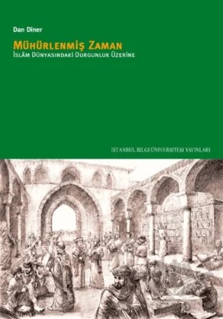 Mühürlenmiş Zaman – Dan Diner – İstanbul Bilgi Üniversitesi Yayınları kitap kapağı