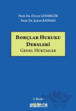 Borçlar Hukuku Dersleri (Genel Hükümler) – Şaban Kayıhan, Özcan Günergök – On İki Levha Yayınları kitap kapağı