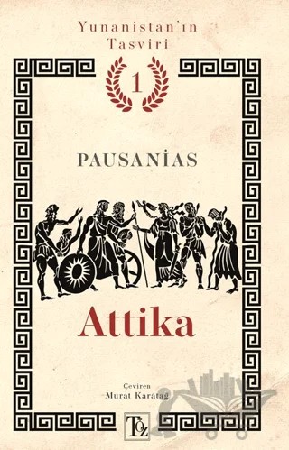 Yunanistan’ın Tasviri 1. Kitap: Attika – Pausanias – Töz Yayınları kitap kapağı