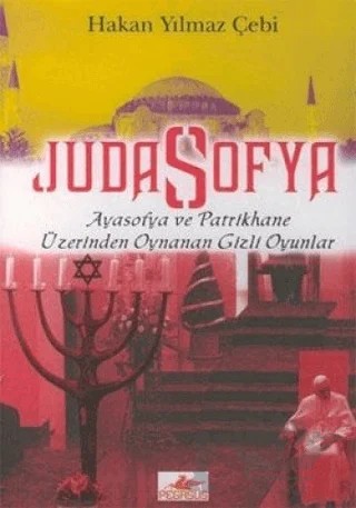 JudaSofya: Ayasofya ve Patrikhane Üzerinden Oynanan Gizli Oyunlar – Hakan Yılmaz Çebi – Pegasus Yayınları kitap kapağı