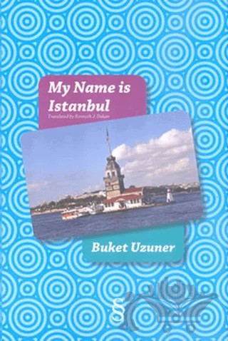 My Name is Istanbul – Buket Uzuner – Everest Yayınları kitap kapağı