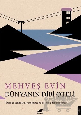 Dünyanın Dibi Oteli – Mehveş Evin – Kara Karga Yayınları kitap kapağı